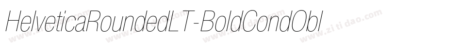 HelveticaRoundedLT-BoldCondObl字体转换 HelveticaRoundedLT-BoldCondObl字体转换
