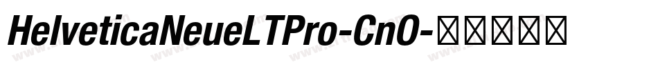 HelveticaNeueLTPro-CnO字体转换