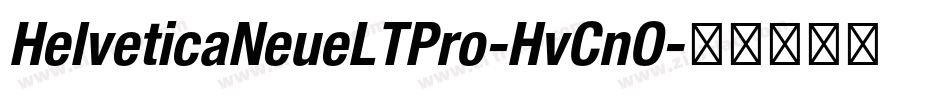 HelveticaNeueLTPro-HvCnO字体转换