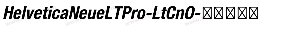 HelveticaNeueLTPro-LtCnO字体转换