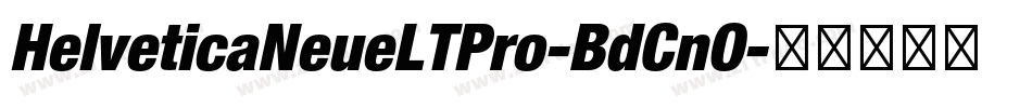 HelveticaNeueLTPro-BdCnO字体转换