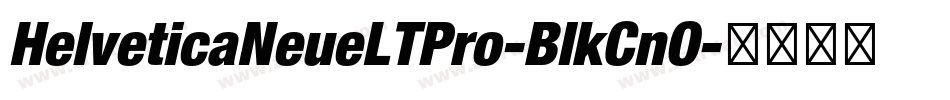 HelveticaNeueLTPro-BlkCnO字体转换
