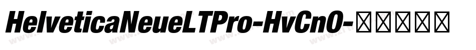 HelveticaNeueLTPro-HvCnO字体转换