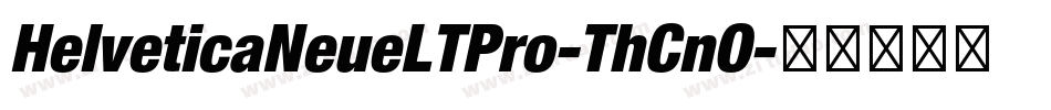 HelveticaNeueLTPro-ThCnO字体转换