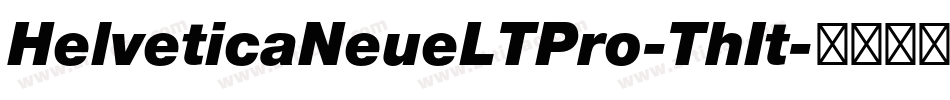 HelveticaNeueLTPro-ThIt字体转换
