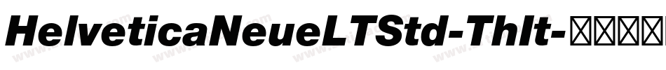 HelveticaNeueLTStd-ThIt字体转换