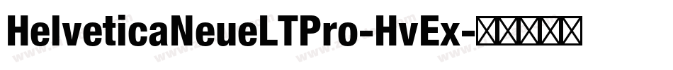 HelveticaNeueLTPro-HvEx字体转换 HelveticaNeueLTPro-HvEx字体转换