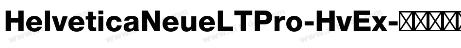 HelveticaNeueLTPro-HvEx字体转换 HelveticaNeueLTPro-HvEx字体转换