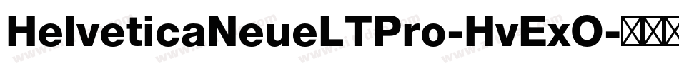 HelveticaNeueLTPro-HvExO字体转换 HelveticaNeueLTPro-HvExO字体转换
