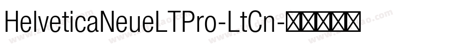 HelveticaNeueLTPro-LtCn字体转换