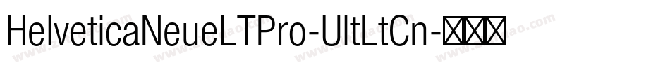 HelveticaNeueLTPro-UltLtCn字体转换