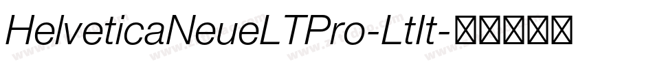 HelveticaNeueLTPro-LtIt字体转换