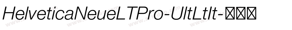 HelveticaNeueLTPro-UltLtIt字体转换