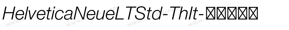 HelveticaNeueLTStd-ThIt字体转换