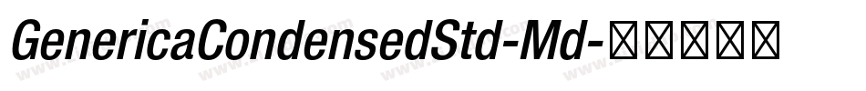 GenericaCondensedStd-Md字体转换