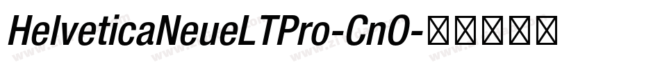 HelveticaNeueLTPro-CnO字体转换