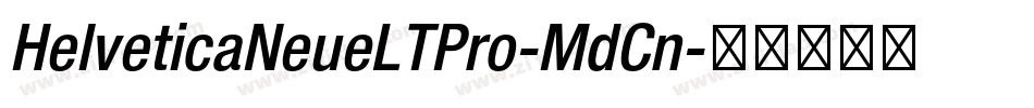 HelveticaNeueLTPro-MdCn字体转换