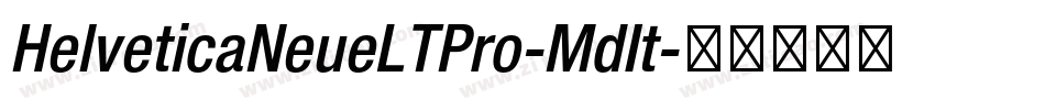 HelveticaNeueLTPro-MdIt字体转换