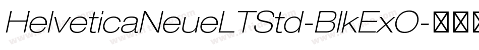 HelveticaNeueLTStd-BlkExO字体转换 HelveticaNeueLTStd-BlkExO字体转换