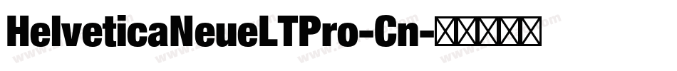 HelveticaNeueLTPro-Cn字体转换