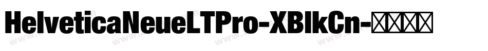 HelveticaNeueLTPro-XBlkCn字体转换