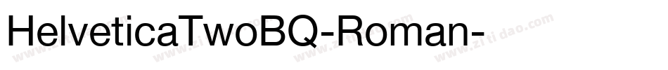 HelveticaTwoBQ-Roman字体转换 HelveticaTwoBQ-Roman字体转换