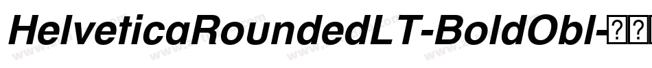 HelveticaRoundedLT-BoldObl字体转换 HelveticaRoundedLT-BoldObl字体转换