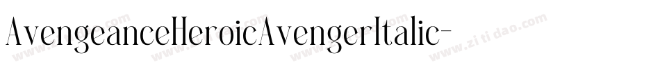 AvengeanceHeroicAvengerItalic-3og3字体转换