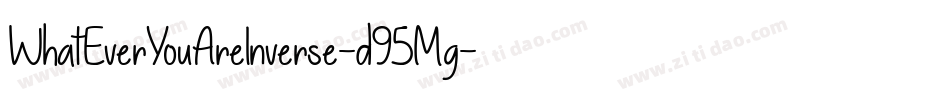 WhatEverYouAreInverse-d95Mg字体转换