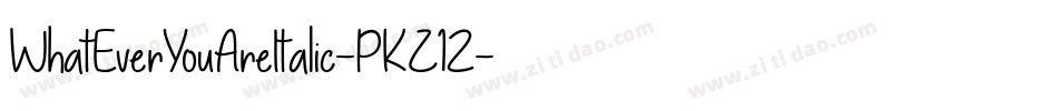WhatEverYouAreItalic-PKZ12字体转换