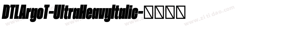 DTLArgoT-UltraHeavyItalic字体转换