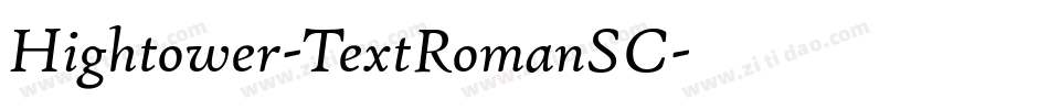Hightower-TextRomanSC字体转换