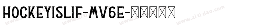 HockeyIsLif-MV6e字体转换