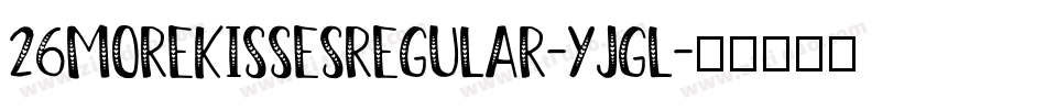 26MoreKissesRegular-YjGL字体转换