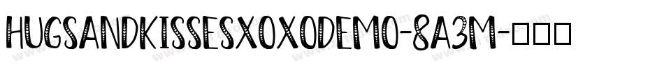 HugsAndKissesXoxoDemo-8A3M字体转换