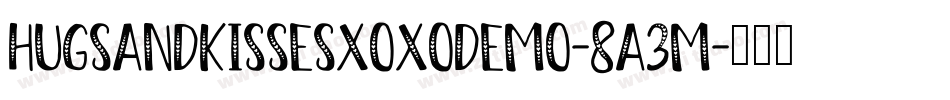 HugsAndKissesXoxoDemo-8A3M字体转换