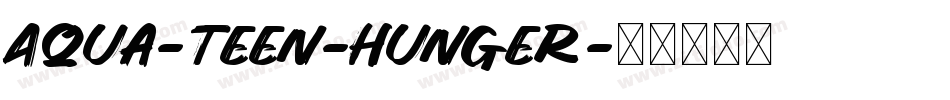 Aqua-Teen-Hunger字体转换