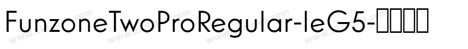 FunzoneTwoProRegular-leG5字体转换
