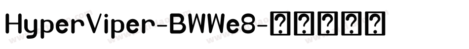 HyperViper-BWWe8字体转换