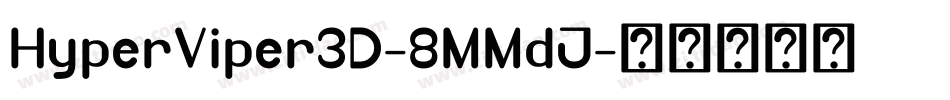 HyperViper3D-8MMdJ字体转换