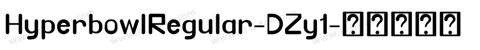 HyperbowlRegular-DZy1字体转换