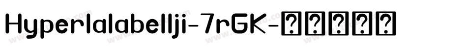 Hyperlalabellji-7rGK字体转换