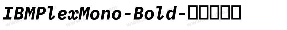 IBMPlexMono-Bold字体转换