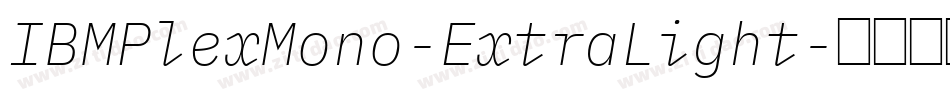 IBMPlexMono-ExtraLight字体转换