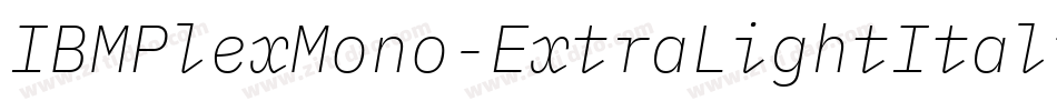 IBMPlexMono-ExtraLightItalic字体转换