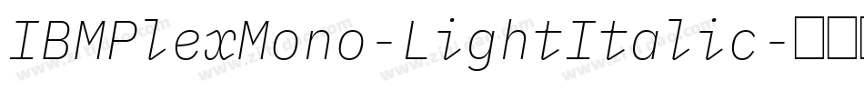 IBMPlexMono-LightItalic字体转换