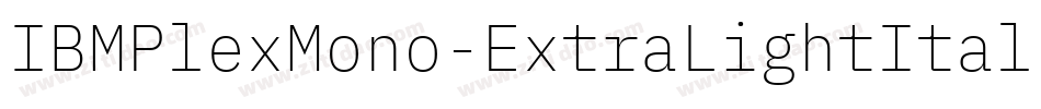 IBMPlexMono-ExtraLightItalic字体转换