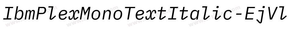 IbmPlexMonoTextItalic-EjVl字体转换