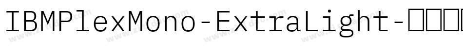 IBMPlexMono-ExtraLight字体转换