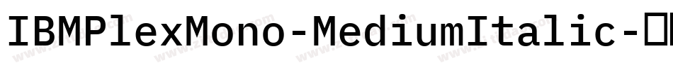 IBMPlexMono-MediumItalic字体转换